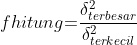 f{hitung}{=}\frac{\delta^{2}_{terbesar}}{\delta^{2}_{terkecil}}